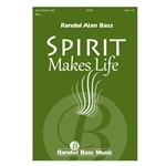 Spirit Makes Life (Choral Score)