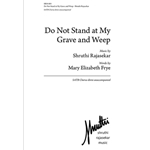 Do Not Stand at My Grave and Weep