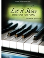 Let It Shine: Spirituals for Piano - Volume 2