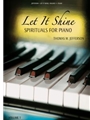 Let It Shine: Spirituals for Piano - Volume 1