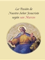 La Pasion de Nuestro Senor Jesucristo Segun San Marcos