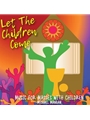 Let the Children Come - CD