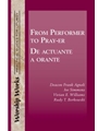 From Performer to Prayer