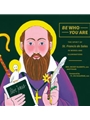 Be Who You Are: the Spirit of St Francis de Sales