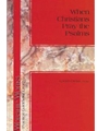 When Christians Pray the Psalms