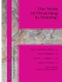 The Work of Preaching in Worship