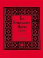 Ten Renaissance Motets in English Vol. 4