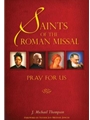Saints of the Roman Missal Pray for Us