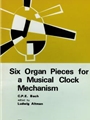 Six Organ Pieces For A Musical Clock