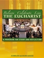 Believe Celebrate Live the Eucharist-Book and CD-Rom