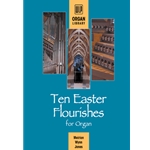 Ten Easter Flourishes for Organ
