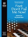 Feet Don't Fail Me Now! - Volume 6