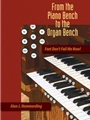 From the Piano Bench to the Organ Bench - Feet Don't Fail Me Now!
