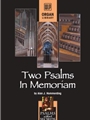 Two Psalms in Memoriam