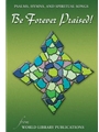 Be Forever Praised! A Collection of Psalms, Hymns, and Spiritual Songs