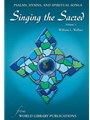 Singing the Sacred - Volume 1