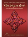 This Day of God: Texts and Translations