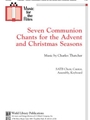 Seven Communion Chants for the Advent and Christmas Seasons