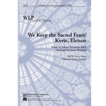 We Keep the Sacred Feast / Kyrie Eleison