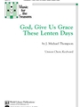 God, Give Us Grace These Lenten Days