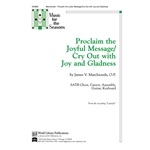 Proclaim the Joyful Message/Cry Out With Joy and Gladness