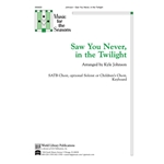 Saw You Never in the Twilight