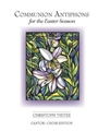 Communion Antiphons for the Easter Season/Choir Edition