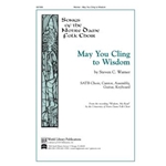 May You Cling to Wisdom