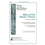 Make of Our Hands A Throne