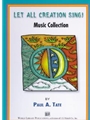 Let All Creation Sing - Music Collection
