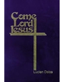 Come Lord Jesus Prayer Book