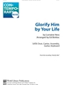 Glorify Him by Your Life