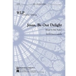 Jesus Be Our Delight