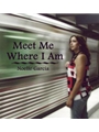 Meet Me Where I Am - CD