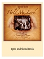 Hold Me Lord - Lyric and Chord Book