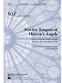 Not for Tongues of Heavens Angels
