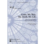 Come, My Way, My Truth, My Life