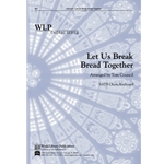 Let Us Break Bread Together-arr. Council