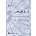 Glory and Kingship Be His (Festive Gathering)