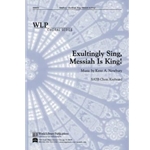 Exultingly Sing, Messiah is King