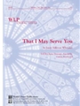 That I May Serve You