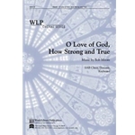 O Love of God How Strong and True
