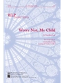 Worry Not, My Child