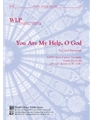 You Are My Help, O God