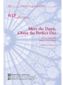 Mary the Dawn, Christ the Perfect Day
