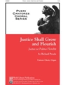 Justice Shall Grow and Flourish
