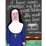 I Have Never Forgotten My First Grade Teacher Poster