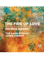 The Fire of Love and Songs of Innocence