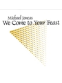 We Come to Your Feast