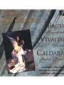 Bach/Vivaldi/Caldara
